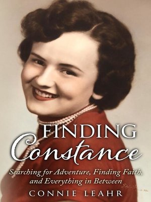 cover image of Finding Constance, Searching for Adventure, Finding Faith, and Everything in Between